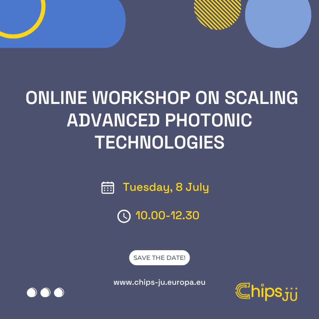 Chips JU Online Workshop on Scaling Advanced Photonic Technologies